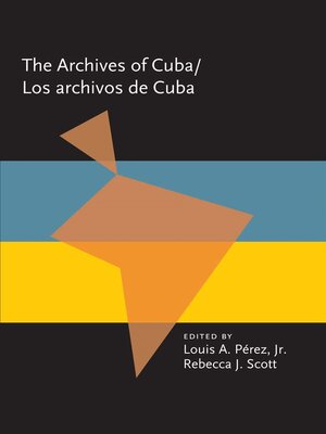 cover image of The Archives of Cuba/Los Archivos De Cuba